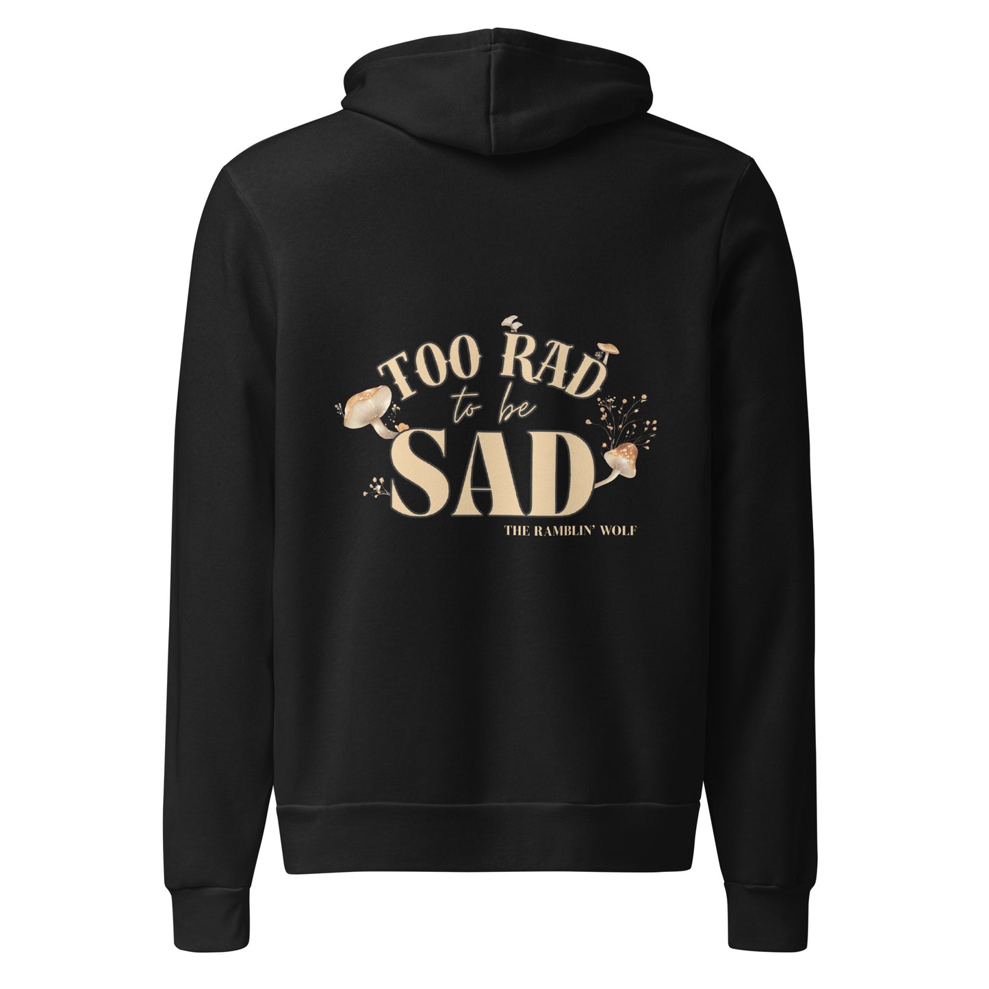 Too Rad to be Sad Unisex Hoodie