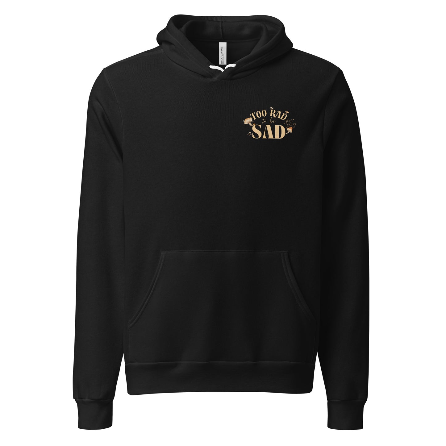 Too Rad to be Sad Unisex Hoodie