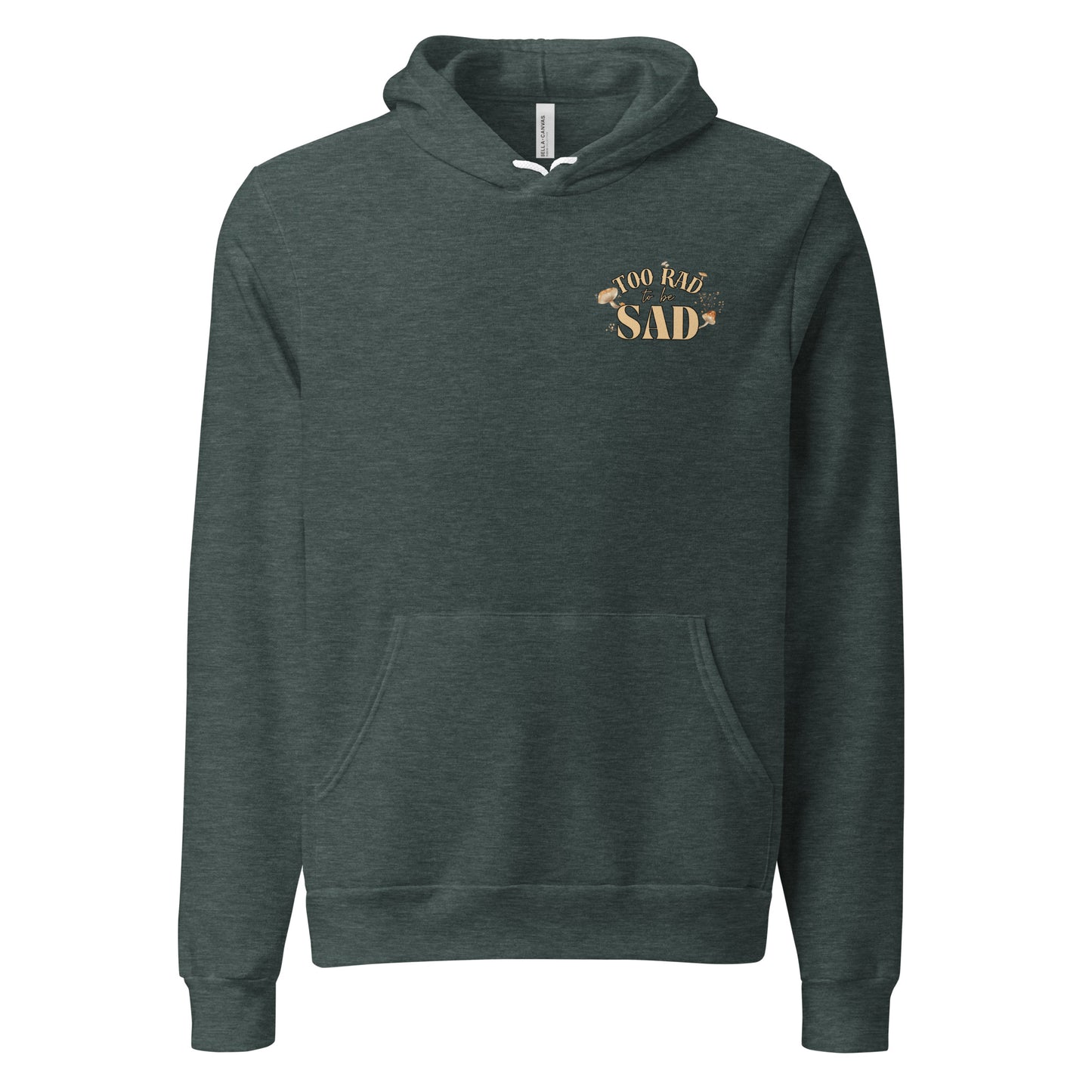Too Rad to be Sad Unisex Hoodie