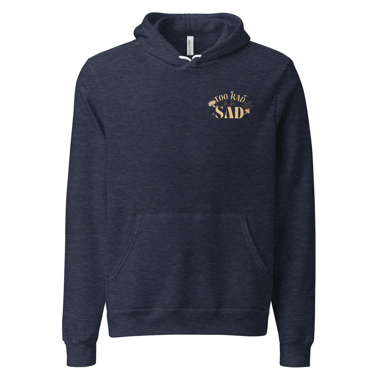 Too Rad to be Sad Unisex Hoodie