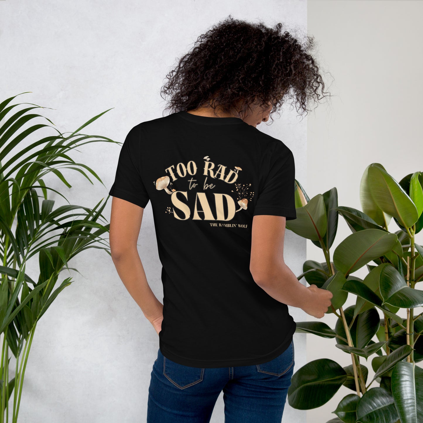 Too Rad to be Sad Unisex Tee
