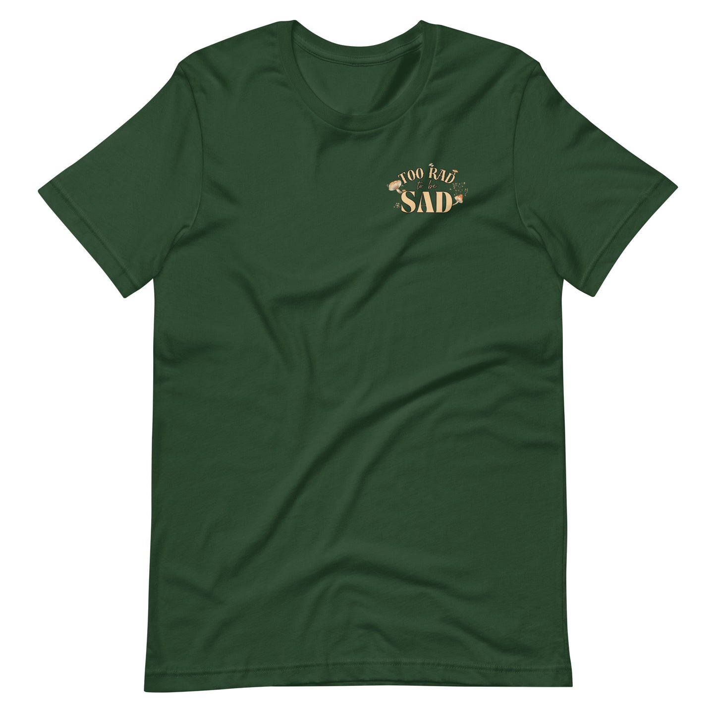 Too Rad to be Sad Unisex Tee