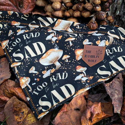 TOO RAD TO BE SAD Adventure-Proof Bandana