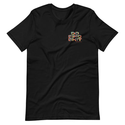 Do Epic Shit Unisex Tee