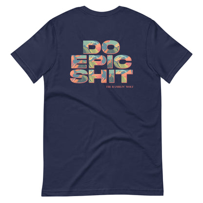 Do Epic Shit Unisex Tee