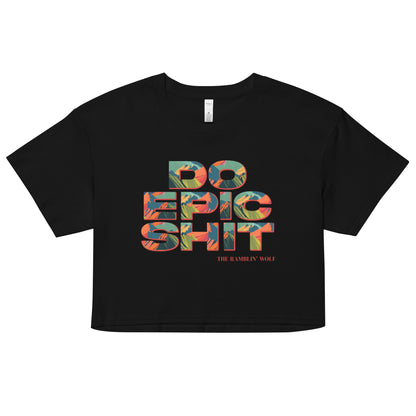 Do Epic Shit Crop Top