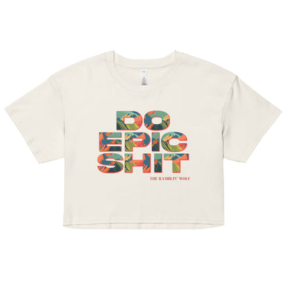 Do Epic Shit Crop Top