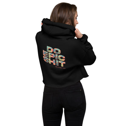 Do Epic Shit Crop Hoodie