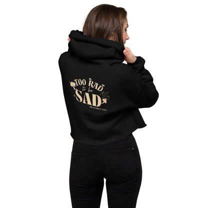 Too Rad to be Sad Crop Hoodie