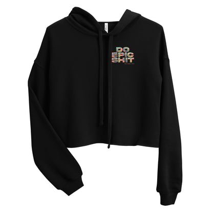 Do Epic Shit Crop Hoodie