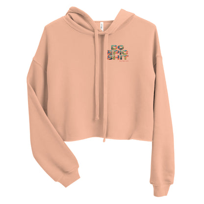 Do Epic Shit Crop Hoodie