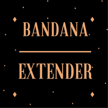 Load image into Gallery viewer, z BANDANA EXTENDER z

